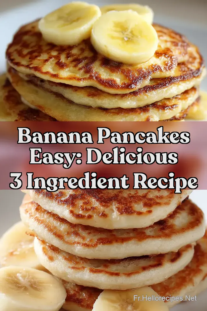 Banana Pancakes Easy: Delicious 3 Ingredient Recipe : ÉPINGLER POUR PLUS TARD Banana Pancakes Easy: Delicious 3 Ingredient Recipe